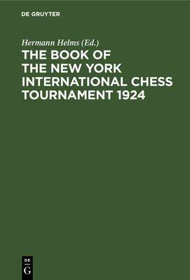 [预订]The Book of the New York International Chess Tournament 1924 9783112601532