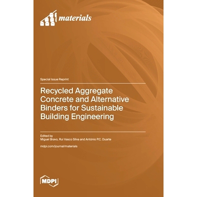 预订 Recycled Aggregate Concrete and Alternative Binders for Sustainable Building Engineering: 9783725823284