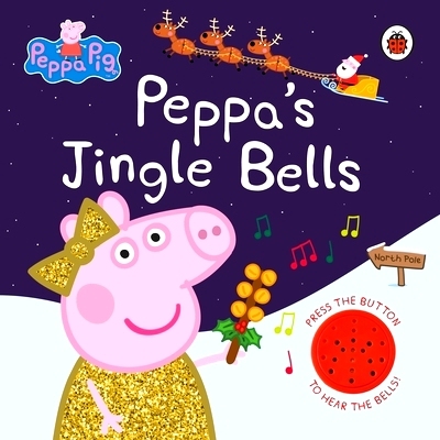 预订 Peppa Pig: Peppa’s Jingle Bells: Tönendes Buch: 9780241524527