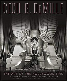 The Art Cecil Hollywood DeMille the Epic