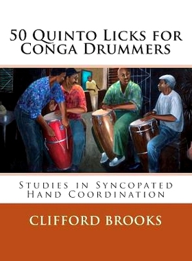 预订 50 Quinto Licks for Conga Drummers: Studies in Syncopated Hand Coordination: 9781507795316