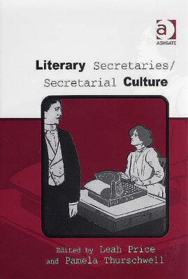 【预订】Literary Secretaries/Secretarial Culture