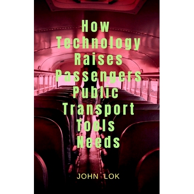 预订 How Technology Raises Passengers Public Transport Tools Needs: 9798888835777