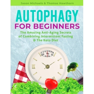 预订 Au*hagy for Beginners: The Amazing Anti-Aging Secrets of Combining Intermittent Fasting & The Keto Diet