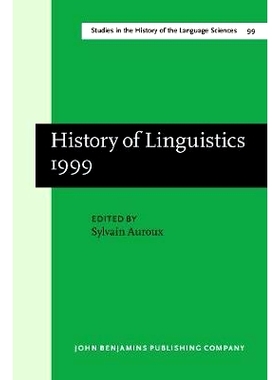 预订 History of Linguistics 1999: Selected papers from the Eighth International Conference on the History of the Languag