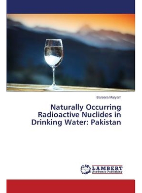 预订 Naturally Occurring Radioactive Nuclides in Drinking Water: Pakistan 天然放射性核素的饮用水：巴基斯坦: 978365977360
