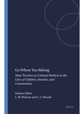 预订 Go Where You Belong: Male Teachers as Cultural Workers in the Lives of Children, Families, and Communities 去你所属