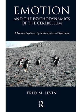 预订 Emotion and the Psychodynamics of the Cerebellum: A Neuro-Psychoanalytic Analysis and Synthesis: 9780367105983