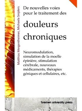预订 De nouvelles voies pour le traitement des douleurs chroniques: Neuromodulation, simulation de la moelle épinière,