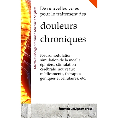 预订 De nouvelles voies pour le traitement des douleurs chroniques: Neuromodulation, simulation de la moelle épinière,