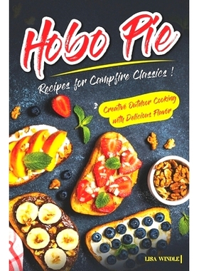 预订 Hobo Pie Recipes for Campfire Classics: Creative Outdoor Cooking with Delicious Flavor: 9798867628086
