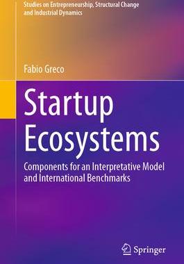 [预订]Startup Ecosystems: Components for an Interpretative Model and International Benchmarks 9783031344138