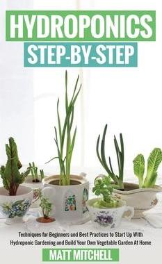 [预订]Hydroponics Step-By-Step: Techniques For Beginners And Best Practices To Start Up With Hydroponic Ga 9781952502231