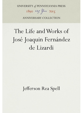 预订 The Life and Works of José Joaquin Fernández de Lizardi 何塞·华金·费尔南德斯·德·利萨尔迪的生平与作品: 9781512