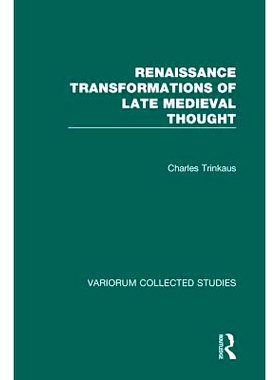 预订 Renaissance Transformations of Late Medieval Thought 中世纪末的思想文艺复兴时期的转化: 9780860788119