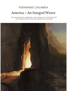 预订 America—An Integral Weave: Transversality, Borders, and Abysses in Nineteenth and Twentieth Century American Cultu