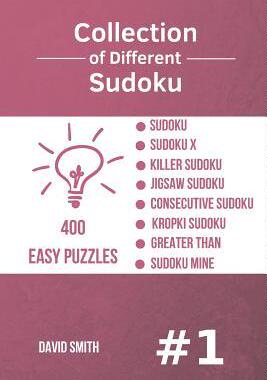 [预订]Collection of Different Sudoku - 400 Easy Puzzles: Sudoku, Sudoku X, Killer Sudoku, Jigsaw Sudoku, C 9781790378104