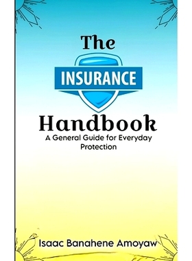 预订 Thе Insurancе Handbook: A Gеnеral Guidе for Evеryday Protеction: 97988744