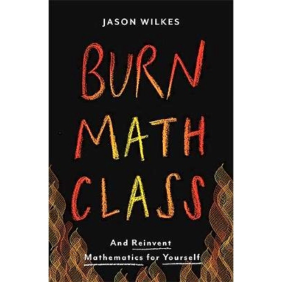 预订 Burn Math Class: And Reinvent Mathematics for Yourself: 9780465053735