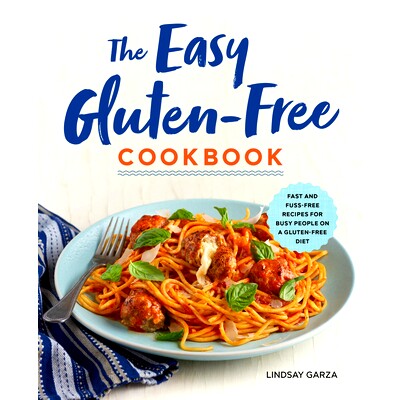 预订 The Easy Gluten-Free Cookbook: Fast and Fuss-Free Recipes for Busy People on a Gluten-Free Diet