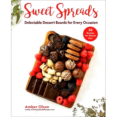 预订 Sweet Spreads: Delectable Dessert Boards for Every Occasion