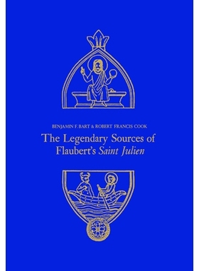 预订 The Legendary Sources of Flaubert’s Saint Julien 福楼拜《圣朱利安》的传奇来源: 9781442651685