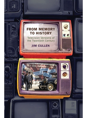 预订 From Memory to History: Television Versions of the Twentieth Century 从记忆到历史：二十世纪的电视版: 9781978813823