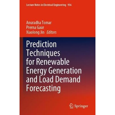 预订 Prediction Techniques for Renewable Energy Generation and Load Demand Forecasting 可再生能源发电预测技术及负荷需求