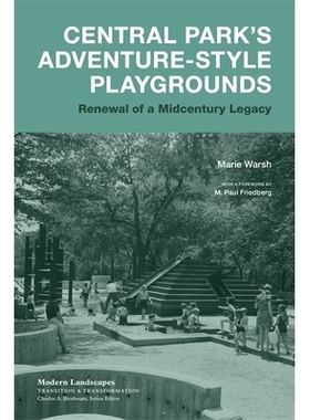 预订 Central Park’s Adventure-Style Playgrounds: Renewal of a Midcentury Legacy *公园的冒险式游乐场：世纪中期遗产的更新