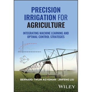 预订 Precision Irrigation for Agriculture: Integrating Machine Learning and Optimal Control Strategies 农业精准灌溉：整