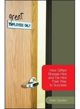 预订 (Great) Employees Only: How Gifted Bosses Hire And De-Hire Their Way To Success （良好的）*员工：有才华的老板如何成