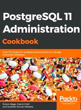 预订 PostgreSQL 11 Administration Cookbook PostgreSQL 11管理指南: 9781789537581