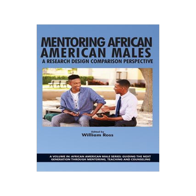 [预订]Mentoring African American Males: A Research Design Comparison Perspective 9781623968014