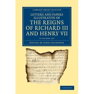 预订 Letters and Papers Illustrative of the Reigns of Richard III and Henry VII 2 Volume Set: 9781108042819
