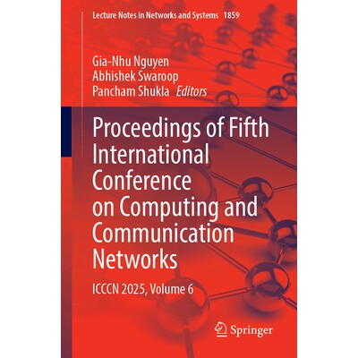 预订 Proceedings of Fifth International Conference on Computing and Communication Networks ICCCN 2025, Volume 6 第5届国