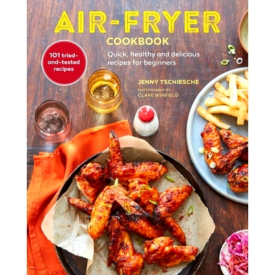 预订 Air-Fryer Cookbook (THE SUNDAY TIMES BESTSELLER): Quick, healthy and delicious recipes for beginners 空气炸锅食谱：