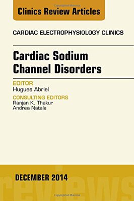 【预订】Cardiac Sodium Channel Disorders, An Issue of Cardiac Electrophysiology Clinics