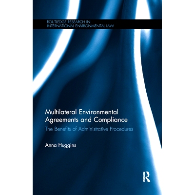 预订 Multilateral Environmental Agreements and Compliance: The Benefits of Administrative Procedures 多边环境协议与合规