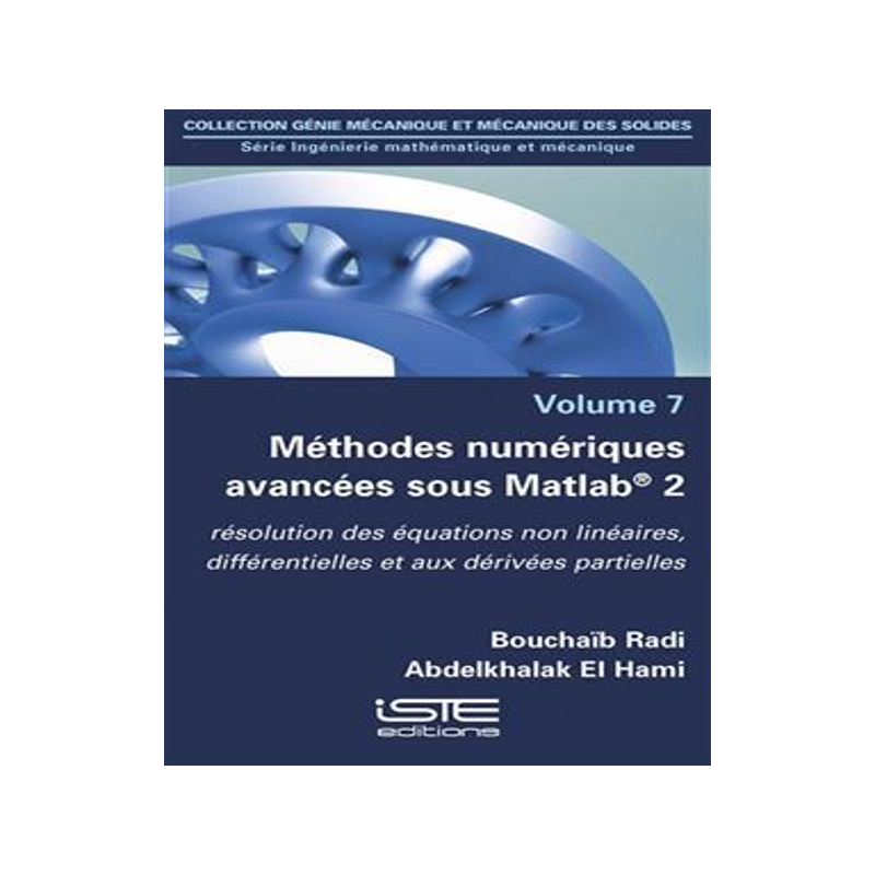 [预订]Méthodes numériques avancées sous Matlab 2 : résolution des équations non linéaires, différen 9781784054472