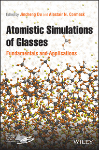 Simulations Glasses and Atomistic Fundamentals Applications 预订