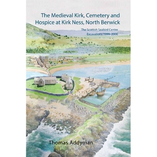 预订 The Medieval Kirk, Cemetery and Hospice at Kirk Ness, North Berwick [With CDROM] 北贝里克柯克海角的中世纪苏格兰教会