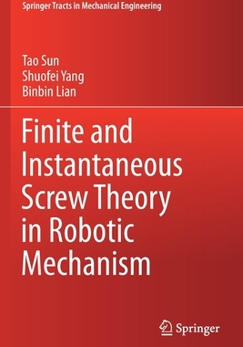 【预订】Finite and Instantaneous Screw Theory in Robotic Mechanism