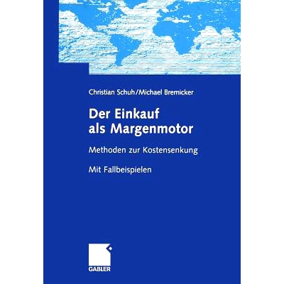 预订 Der Einkauf als Margenmotor: Methoden zur Kostensenkung Mit Fallbeispielen 采购作为利润引擎降低成本的方法及案例研究