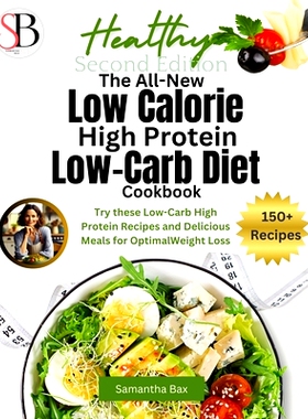 预订 The All-New Low Calorie High Protein Low-Carb Diet (Cookbook): Try These Low-Carb High Protein Recipes and Deliciou