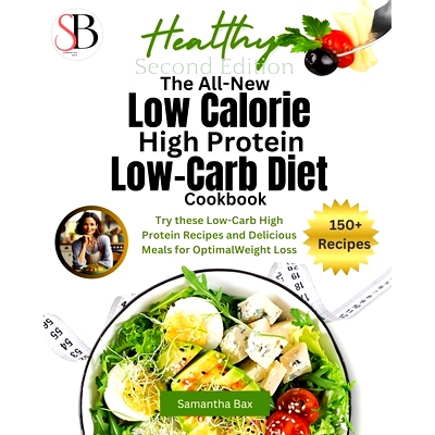 预订 The All-New Low Calorie High Protein Low-Carb Diet (Cookbook): Try These Low-Carb High Protein Recipes and Deliciou