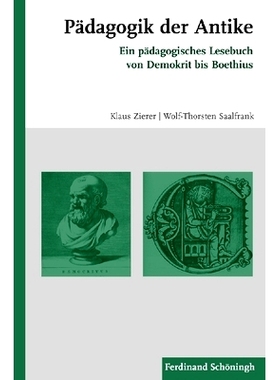 预订 Pädagogik der Antike: Ein pädagogisches Lesebuch von Demokrit bis Boethius 古代教育：从德克利特到Boethius的教育读
