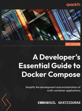 [预订]A Developer’s Essential Guide to Docker Compose 9781803234366