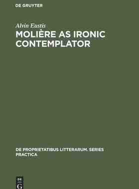 【预订】Moliere as Ironic Contemplator 9789027925077