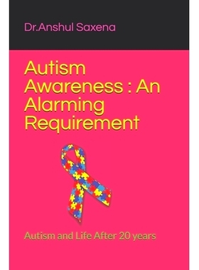 预订 Autism Awareness: An Alarming Requirement: Autism and Life After 20 years: 9781549554919