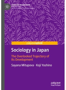 预订 Sociology in Japan: The Overlooked Trajectory of Its Development 日本社会学：被忽视的发展轨迹: 9783031913464